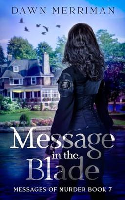 Message in the Blade: A psychic, small town, murder mystery that will keep you turning pages (Messages of Murder) image