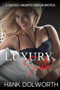 Luxury Suite: A Fantasy Unlimited Freeuse Erotica (Fantasy Unlimited Bed & Breakfast Book 1) image