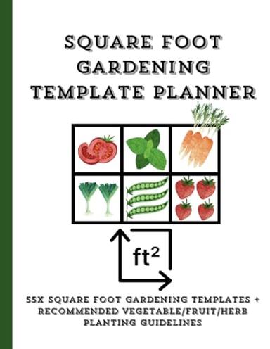 Square Foot Gardening Template Planner: Simple Grid Templates for Vegetable, Fruit and Herb Planting in Your Garden with Recommended Planting Guide for Key Garden Produce to Help Maximise Your Yields. image