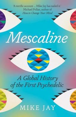 Mescaline: A Global History of the First Psychedelic image