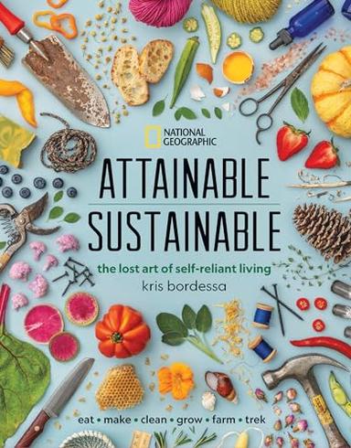 Attainable Sustainable: The Lost Art of Self-Reliant Living image