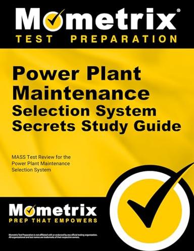Power Plant Maintenance Selection System Secrets Study Guide: MASS Test Review for the Power Plant Maintenance Selection System image
