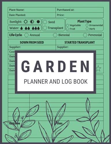 Garden Planner and Log Book: Monthly Gardening Organizer Notebook for Avid Gardeners, Flowers, Vegetable Growing, Plants Profiles and Layout Design image
