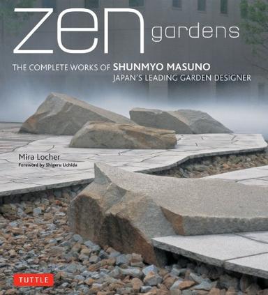 Zen Gardens: The Complete Works of Shunmyo Masuno, Japan's Leading Garden Designer image