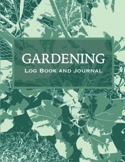 Gardening Log Book and Journal: Complete Garden Planner and Organizer, Plant Logs for Vegetables, Fruits, Flowers - Monthly Calendars (Garden Organizer for All Ages) image