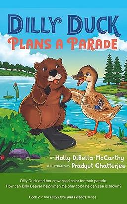 Dilly Duck Plans a Parade: A Children's Book About Empathy, Kindness, Colors and Senses (Dilly Duck and Friends) image