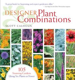 Designer Plant Combinations: 105 Stunning Gardens Using Six Plants or Fewer image