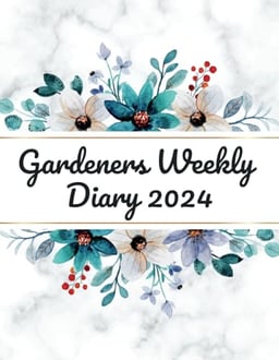 Gardeners Weekly Diary 2024: Weekly Scheduling and Monthly Gardening Planning - Calendars - Organizer & Journal Notebook, Gardeners Planner - log ... and Dad, Unique Gardener Planting Gifts image