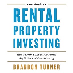 The Book on Rental Property Investing: How to Create Wealth and Passive Income Through Smart Buy & Hold Real Estate Investing image